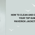 How To Clean And Care For Your Top Gun Maverick Jacket 2022