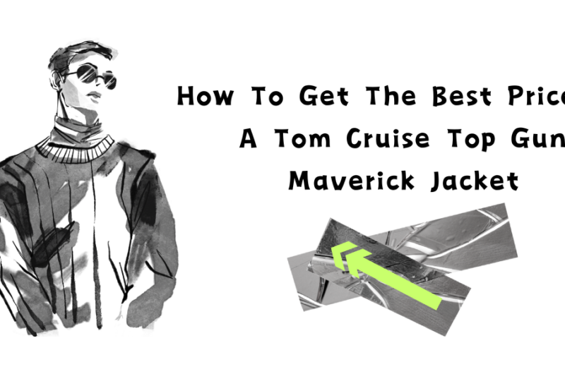 How To Get The Best Price On A Tom Cruise Top Gun Maverick Jacket