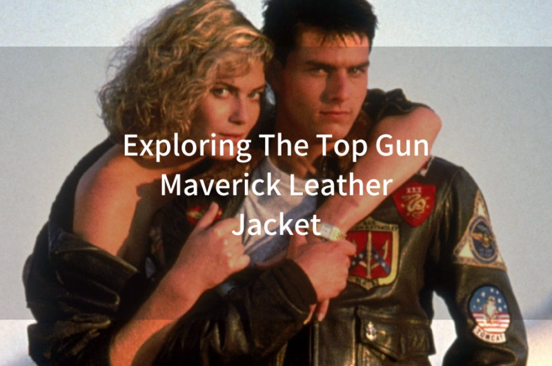 Exploring The Top Gun Maverick Leather Jacket